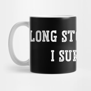 Long Story Short I survived Mug